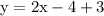 \rm \: y = 2x - 4 + 3