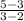 \frac{5-3}{3-2}