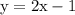 \rm \: y = 2x - 1