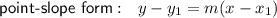 \textsf{point-slope form}: \ \  y-y_1=m(x-x_1)