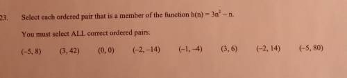 Select each ordered pair that is a member of the function h(n)=3n^2-n