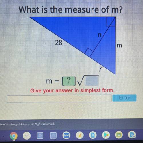 What is the measure of m?

n
28
m
7
m = [? ]V
Give your answer in simplest form.