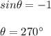 sin\theta=-1\\\\\theta=270^\circ