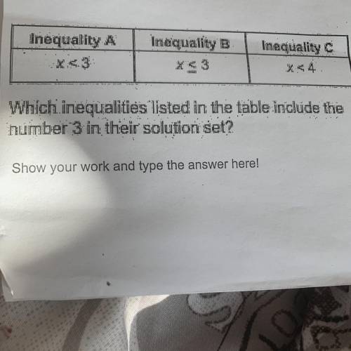 Which Inequalities listed in the table include the number 3 in their solution set?

A
Or
C
Or
A an