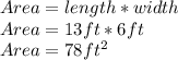 Area=length*width\\Area=13ft*6ft\\Area=78 ft^2
