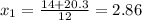 x_{1} =\frac{14+20.3}{12} =2.86