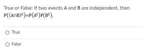 True or False: If two events A and B are independent, then P((A∩B)c) = P(Ac)P(Bc).

Please explain