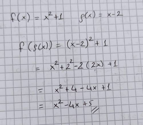 If f(x) = x^2 +1, and g(x) = x - 2, find [fºg)(x).
PLEASE HELP