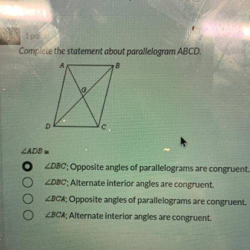 Complete the statement about parallelogram ABCD.

B
G
D
ZADB
ZDBC; Opposite angles of parallelogra