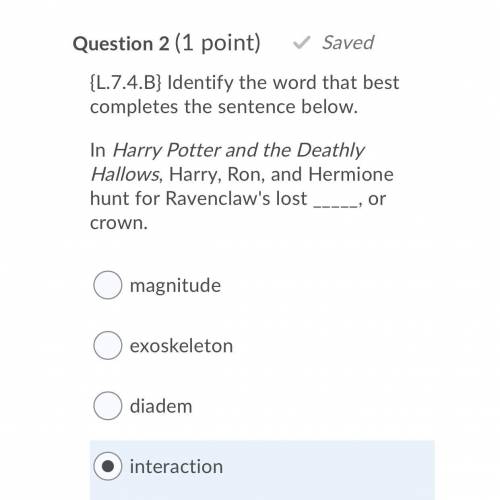 Saved

{L.7.4.B} Identify the word that best completes the sentence below.
In Harry Potter and the