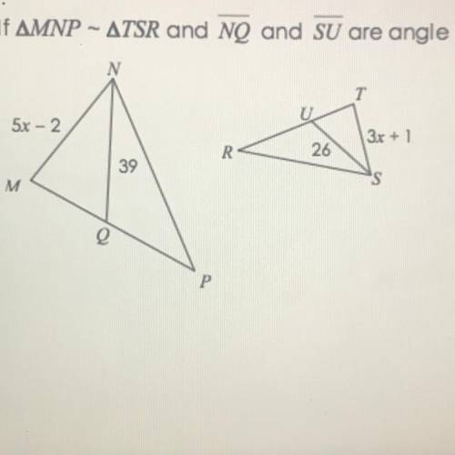 If MNP ~ TSR and NQ and SU are angle bisectors, find TS.