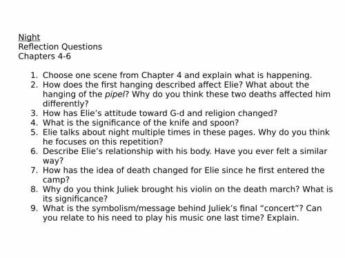 50 Points! Holocaust Night, by Elie Wiesel ch, 4-6. The questions are in the picture. Honest answer