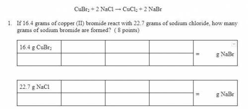What do I put in the empty spaces. Question is:

If 16.4 grams of copper (II) bromide react with 2