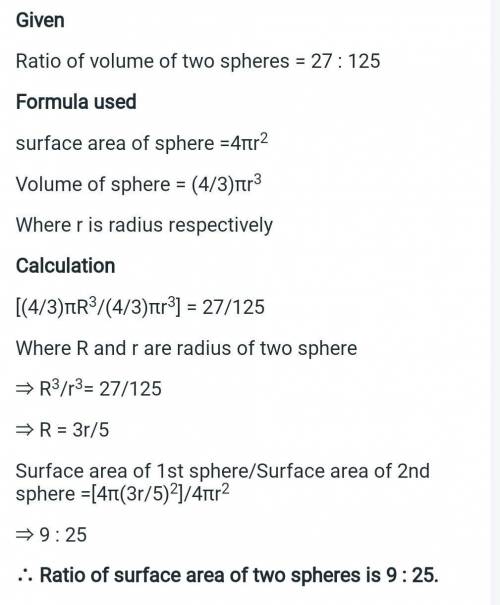 The volume of two spheres are in the ratio 27:125. What is the ratio of their areas?