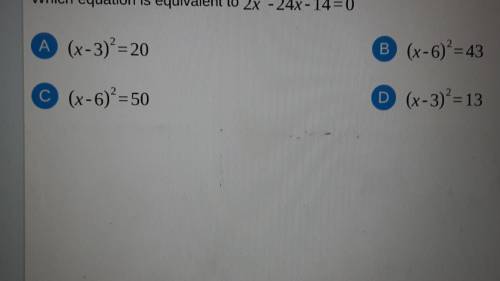 Which equation is equivalent to 2x - 24x-14=0HELP PLEASE QUICKLY
