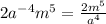 2a^{-4} m^{5}=\frac{2m^{5} }{a^{4} }
