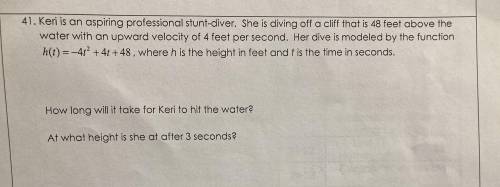 Keri is an aspiring professional stunt-diver. She is diving off a cliff that is 48 feet above the