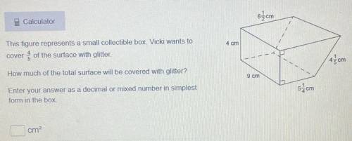 Calculator

This fioue represents a small collectible box Vicko wants to
sowe o trenutae vita gitt