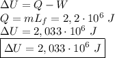 \Delta U=Q-W\\Q=mL_{f}=2,2\cdot10^{6} \ J\\\Delta U=2,033\cdot10^{6} \ J\\\boxed{\Delta U=2,033\cdot10^{6} \ J}